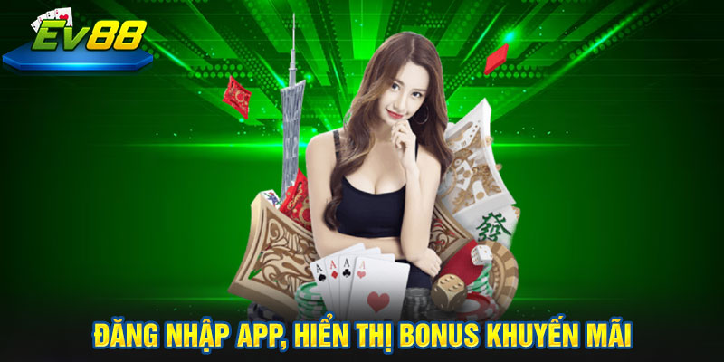 đăng nhập app, hiển thị bonus khuyến mãi